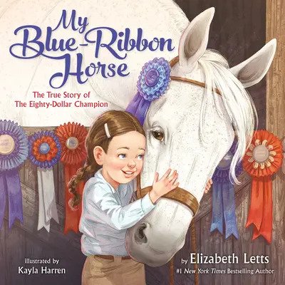 Môj kôň s modrou stuhou: Skutočný príbeh osemdesiatdolárového šampióna - My Blue-Ribbon Horse: The True Story of the Eighty-Dollar Champion