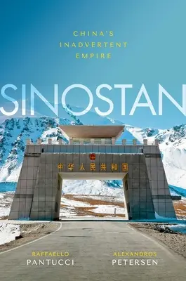 Sinostan: Čínska neúmyselná ríša - Sinostan: China's Inadvertent Empire