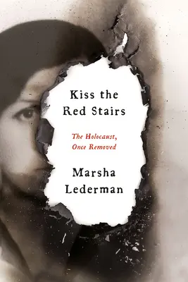 Pobozkajte červené schody: Holokaust, ktorý sa raz odohral - Kiss the Red Stairs: The Holocaust, Once Removed
