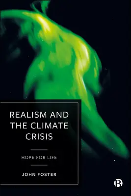Realizmus a klimatická kríza: nádej pre život - Realism and the Climate Crisis: Hope for Life