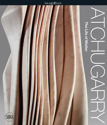 Pablo Atchugarry: The Life of Matter: Výstava pre Miláno - Pablo Atchugarry: The Life of Matter: An Exhibition for Milan