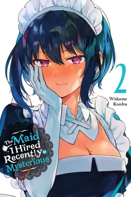Služobníčka, ktorú som si nedávno najala, je záhadná, zv. 2 - The Maid I Hired Recently Is Mysterious, Vol. 2