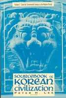 Pramene kórejskej civilizácie: Od sedemnásteho storočia po súčasnosť - Sourcebook of Korean Civilization: From the Seventeenth Century to the Modern