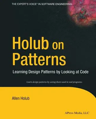Holub na vzory: Učenie sa návrhovým vzorom pri pohľade na kód - Holub on Patterns: Learning Design Patterns by Looking at Code