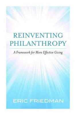 Reinventing Philanthropy: Rámec pre efektívnejšie darcovstvo - Reinventing Philanthropy: A Framework for More Effective Giving