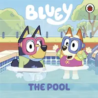 Bluey: Modráčik: Bazén - Bluey: The Pool
