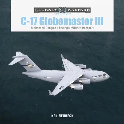 C-17 Globemaster III: Vojenské dopravné lietadlo McDonnell Douglas a Boeing - C-17 Globemaster III: McDonnell Douglas & Boeing's Military Transport