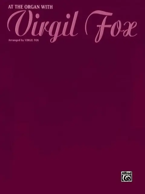 PRI ORGANE S VIRGILOM FOXOM - AT THE ORGAN WITH VIRGIL FOX