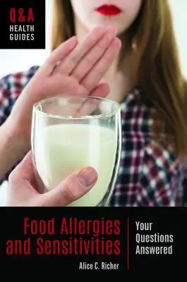 Potravinové alergie a precitlivenosti: Odpovede na vaše otázky - Food Allergies and Sensitivities: Your Questions Answered