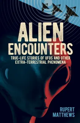Stretnutia s mimozemšťanmi: Nové spisy Pentagónu: Príbehy o UFO a iných mimozemských javoch. - Alien Encounters: True-Life Stories of UFOs and Other Extra-Terrestrial Phenomena. with New Pentagon Files