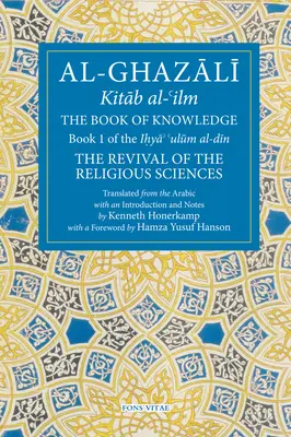 Kniha poznania: Kniha 1 z knihy Obnova náboženských vied - The Book of Knowledge: Book 1 of the Revival of the Religious Sciences