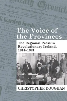 Hlas provincií: Regionálna tlač v revolučnom Írsku v rokoch 1914 - 1921 - The Voice of the Provinces: The Regional Press in Revolutionary Ireland, 1914-1921