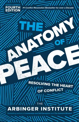 Anatómia mieru, štvrté vydanie: Riešenie jadra konfliktov - The Anatomy of Peace, Fourth Edition: Resolving the Heart of Conflict