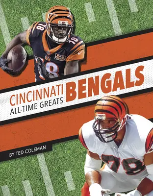 Cincinnati Bengals Najväčší hráči všetkých čias - Cincinnati Bengals All-Time Greats