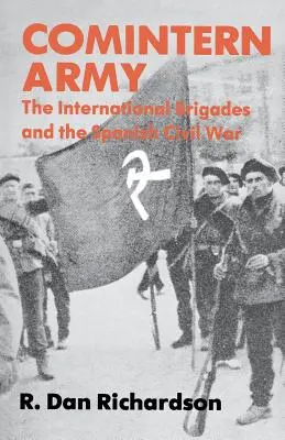 Armáda Kominterny: Medzinárodné brigády a španielska občianska vojna - Comintern Army: The International Brigades and the Spanish Civil War