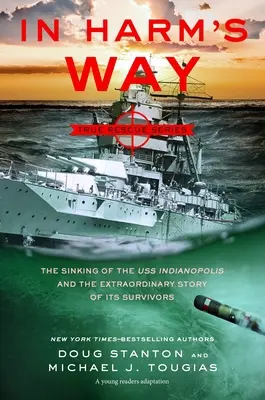 V ohrození (edícia pre mladých čitateľov): Potopenie americkej lode Indianapolis a príbeh tých, ktorí prežili - In Harm's Way (Young Readers Edition): The Sinking of the USS Indianapolis and the Story of Its Survivors