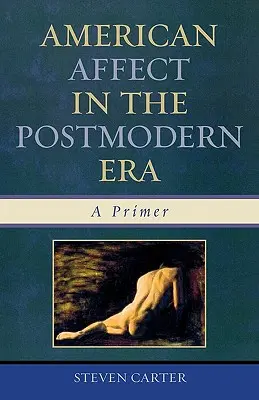 Americký afekt v postmodernej dobe: A Primer - American Affect in the Postmodern Era: A Primer