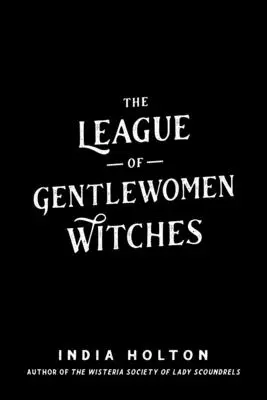 Liga džentlmenských čarodejníc - The League of Gentlewomen Witches
