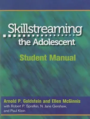 Skillstreaming the Adolescent: Príručka pre študentov - Skillstreaming the Adolescent: Student Manual
