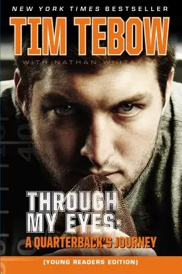 Mojimi očami: Cesta quarterbacka, vydanie pre mladých čitateľov - Through My Eyes: A Quarterback's Journey, Young Reader's Edition