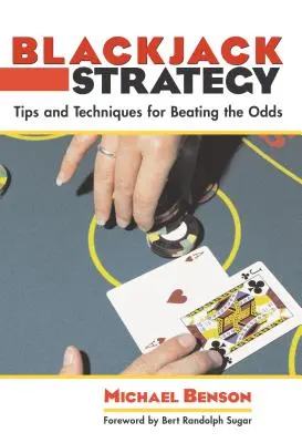 Stratégia blackjacku: Tipy a techniky na prekonanie šancí - Blackjack Strategy: Tips and Techniques for Beating the Odds