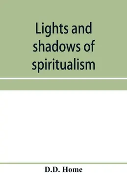 Svetlá a tiene špiritizmu - Lights and shadows of spiritualism
