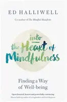 Do srdca všímavosti - Hľadanie cesty k pohode - Into the Heart of Mindfulness - Finding a Way of Well-being