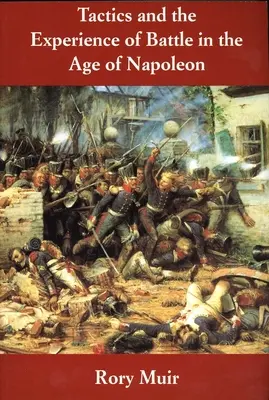 Taktika a skúsenosť z bitky v Napoleonovej dobe - Tactics and the Experience of Battle in the Age of Napoleon