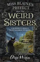 Prefektka slečny Blaineovej a čudné sestry - Miss Blaine's Prefect and the Weird Sisters
