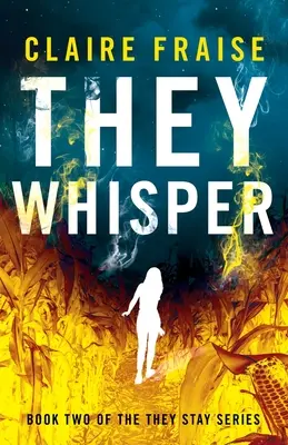 Oni šepkajú: Kniha 2 zo série They Stay - They Whisper: Book 2 of the They Stay Series