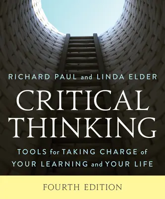 Kritické myslenie: Nástroje na ovládnutie učenia a života - Critical Thinking: Tools for Taking Charge of Your Learning and Your Life