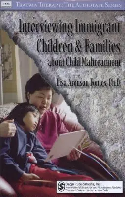 Rozhovory s deťmi a rodinami prisťahovalcov o týraní detí - Interviewing Immigrant Children and Families About Child Maltreatment
