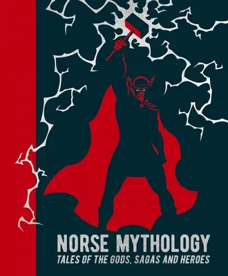 Severská mytológia: Príbehy o bohoch, ságach a hrdinoch - Norse Mythology: Tales of the Gods, Sagas and Heroes