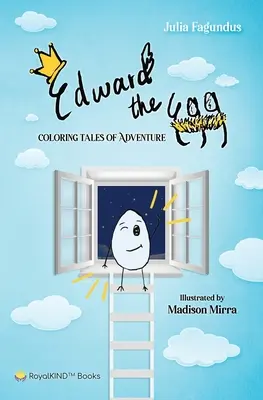 Vajíčko Edward: Omaľovánky s dobrodružnými príbehmi - Edward the Egg: Coloring Tales of Adventure