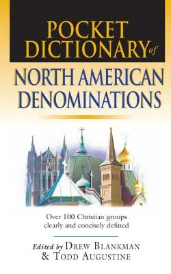 Vreckový slovník severoamerických denominácií: Viac ako 100 kresťanských skupín jasne a stručne definovaných - Pocket Dictionary of North American Denominations: Over 100 Christian Groups Clearly & Concisely Defined