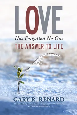 Láska na nikoho nezabudla: Odpoveď na život - Love Has Forgotten No One: The Answer to Life