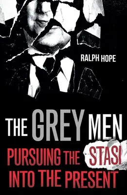 Šedí muži: Prenasledovanie Stasi v súčasnosti - The Grey Men: Pursuing the Stasi Into the Present