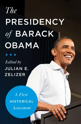 Predsedníctvo Baracka Obamu: Prvé historické hodnotenie - The Presidency of Barack Obama: A First Historical Assessment