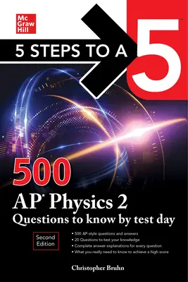 5 krokov k päťke: 500 otázok z AP Physics 2, ktoré musíte vedieť do dňa testu, druhé vydanie - 5 Steps to a 5: 500 AP Physics 2 Questions to Know by Test Day, Second Edition
