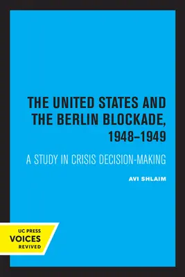 Spojené štáty a berlínska blokáda 1948 - 1949: Štúdia krízového rozhodovania 2. diel - The United States and the Berlin Blockade 1948-1949: A Study in Crisis Decision-Makingvolume 2