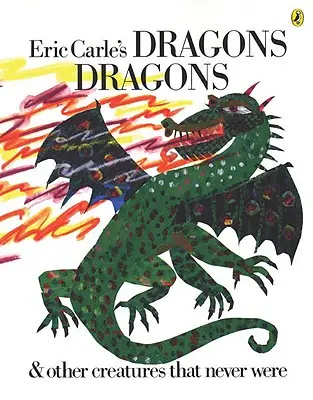 Draci, dračice Erica Carleho - Eric Carle's Dragons, Dragons
