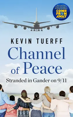 Kanál mieru: Uviazol v Ganderi 11. septembra - Channel of Peace: Stranded in Gander on 9/11