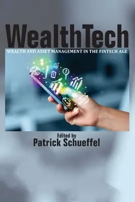 WealthTech: Správa majetku a aktív vo veku FinTech - WealthTech: Wealth and Asset Management in the FinTech Age
