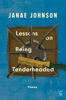 Lekcie o tom, ako byť nežnou hlavou - Lessons On Being Tenderheaded