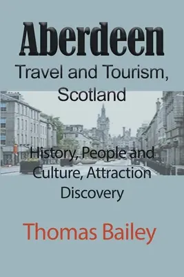 Aberdeen Cestovanie a cestovný ruch, Škótsko - Aberdeen Travel and Tourism, Scotland