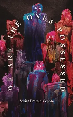 My sme tí, ktorí sú posadnutí - We Are the Ones Possessed