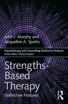 Terapia založená na silných stránkach: Charakteristické črty - Strengths-Based Therapy: Distinctive Features