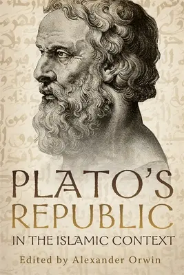 Platónova republika v islamskom kontexte: Averroesov komentár: nové pohľady na Averroesov komentár - Plato's Republic in the Islamic Context: New Perspectives on Averroes's Commentary