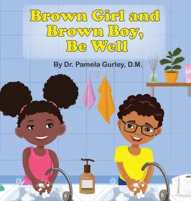 Hnedé dievča a hnedý chlapec, buďte zdraví - Brown Girl and Brown Boy, Be Well