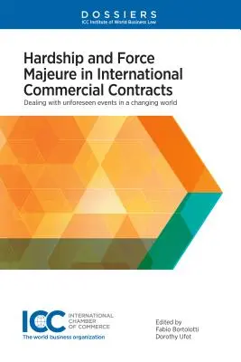 Ťažkosti a vyššia moc v medzinárodných obchodných zmluvách: Obchodovanie s nepredvídateľnými udalosťami v meniacom sa svete - Hardship and Force Majeure in International Commercial Contracts: Dealing with Unforeseen Events in a Changing World